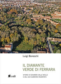 Diamante verde di ferrara - storie di giovanni dalle molle e del suo giardino incantato 