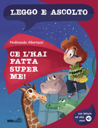Ce l'hai fatta super me ! - leggo e ascolto 