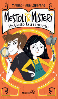 Mestoli e misteri un giallo tra i fornelli 