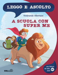 A scuola con super me - leggo e ascolto 