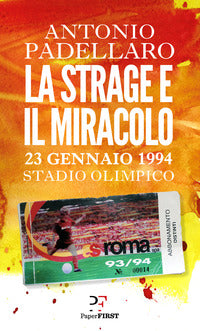 Strage e il miracolo - 23 gennaio 1994 la mafia all'olimpico 