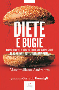 Diete e bugie - a caccia di truffe e illusioni tra i regimi alimentari piu' famosi 