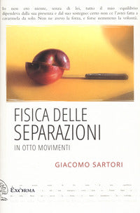 Fisica delle separazioni in otto movimenti 