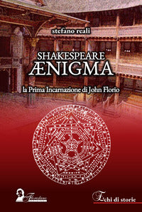 Shakespeare ænigma - la prima incarnazione di john florio 