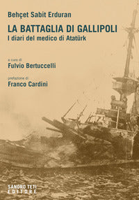 Battaglia di gallipoli - i diari del medico di atatuk 