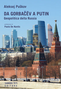 Da gorbacev a putin - geopolitica della russia 