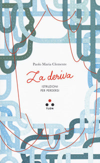 Deriva - istruzioni per perdersi 