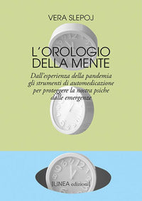 Orologio della mente - dall'esperienza della pandemia gli strumenti di automedicazione per 