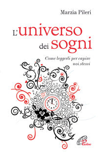 Universo dei sogni - come leggerli per capire noi stessi 