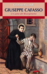 Giuseppe cafasso - un santo del risorgimento 