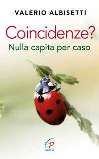 Coincidenze ? nulla capita per caso 