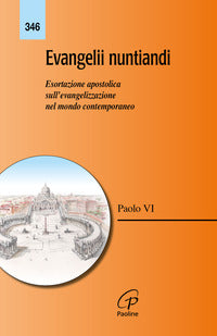 Evangelii nuntiandi - esortazione apostolica sull'evangelizzazione nel modno contemporaneo 