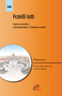 Fratelli tutti - lettera enciclica sulla fraternita' e l'amicizia sociale 