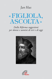 Figliola ascolta - dalla riforma suggestioni per donne e uomini di ieri e di oggi 