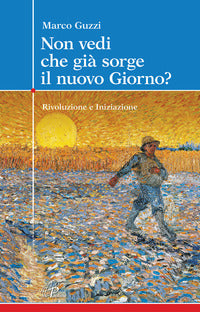 Non vedi che gia' sorge il nuovo giorno 