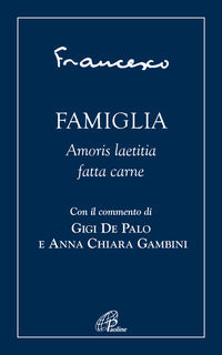 Famiglia amoris laetitia fatta carne 