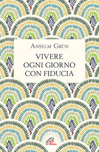 Vivere ogni giorno con fiducia 