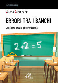Errori tra i banchi - crescere grazie agli insuccessi 