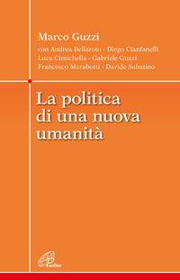 Politica di una nuova umanita' 
