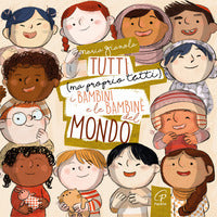 Tutti ma proprio tutti i bambini e le bambine del mondo 