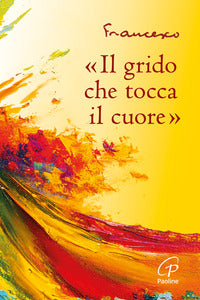 Grido che tocca il cuore 