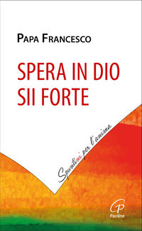 Spera in dio sii forte 