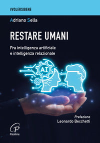 Restare umani - fra intelligenza artificiale e intelligenza relazionale 