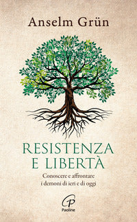 Resistenza e liberta' - conoscere e affrontare i demoni di ieri e di oggi 
