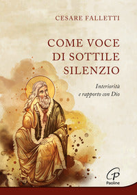 Come voce di sottile silenzio - interiorita' e rapporto con dio 