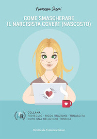 Come smascherare il narcisista covert (nascosto) 