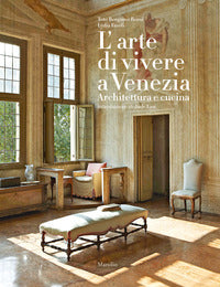Arte di vivere a venezia - architettura e cucina 