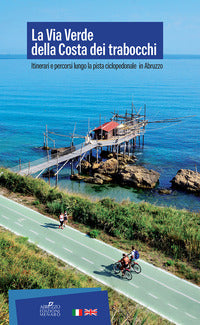 Via verde della costa dei trabocchi. itinerari e percorsi lungo la pista ciclopedonale in abruzz... 