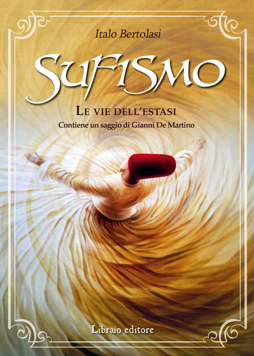 Sufismo - le vie dell'estasi 