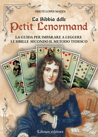 Bibbia delle petit lenormand - la guida per imparare a leggere le sibille 