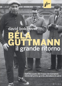 Bela guttmann il grande ritorno 