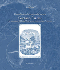Architetto al servizio della scienza. gaetano fazzini e la costruzione del reale osservatorio me... 