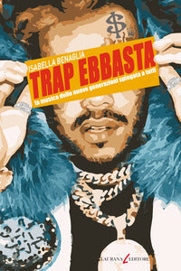 Trap ebbasta - la musica delle nuove generazioni spiegata a tutti 