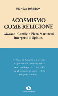 Acosmismo come religione - giovanni gentile e piero martinetti interpreti di spinoza 