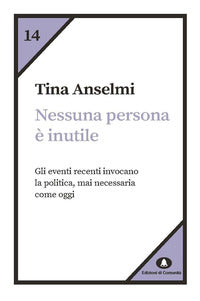 Nessuna persona e' inutile - gli eventi recenti invocano la politica 