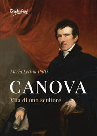 Canova - vita di uno scultore 