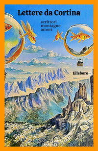 Lettere da cortina - scrittori montagne amori 