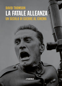 Fatale alleanza - un secolo di guerre al cinema 