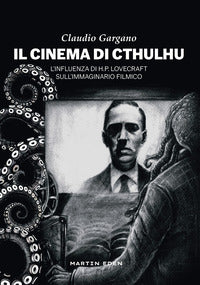 Cinema di cthulhu - l'influenza di h.p. lovecraft sull'immaginario filmico 