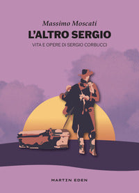 Altro sergio - vita e opere di sergio corbucci 