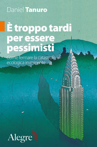 E' troppo tardi per essere pessimisti 