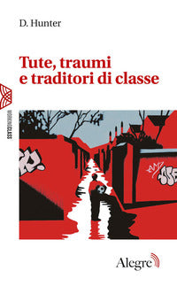 Tute traumi e traditori di classe 
