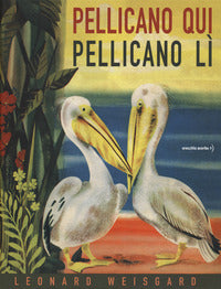Pellicano qui pellicano li' 