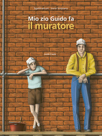 Mio zio guido fa il muratore 
