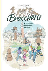 Bracchetti - 6 indagini tra arte e mistero 