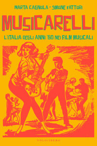 Musicarelli - l'italia degli anni '60 nei film musicali 